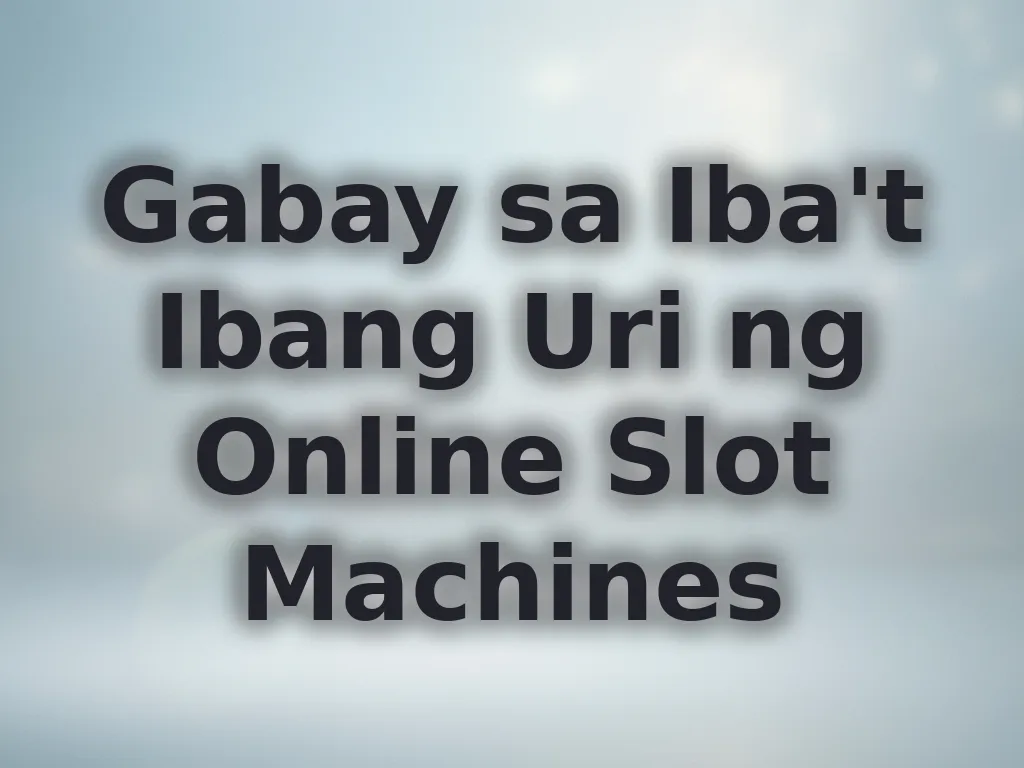 Gabay sa mga uri ng slots